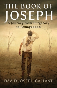 Paperback The Book of Joseph: A Journey from Purgatory to Armageddon Book