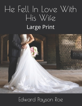 Paperback He Fell In Love With His Wife: Large Print Book
