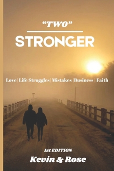 Two Stronger: Love | Life Struggles | Mistakes | Business | Faith