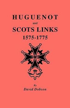 Paperback Huguenot and Scots Links, 1575-1775 Book
