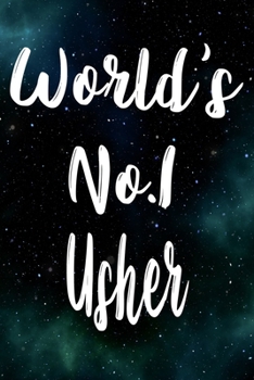 Worlds No.1 Usher: The perfect gift for the professional in your life - Funny 119 page lined journal!