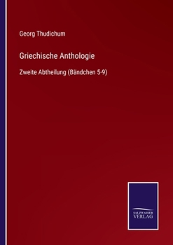 Paperback Griechische Anthologie: Zweite Abtheilung (Bändchen 5-9) [German] Book