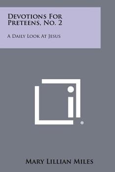 Paperback Devotions For Preteens, No. 2: A Daily Look At Jesus Book
