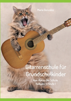 Paperback Gitarrenschule für Grundschulkinder: Aye-Aye in der Schule [German] Book