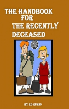 Hardcover The Handbook for the Recently Deceased Book