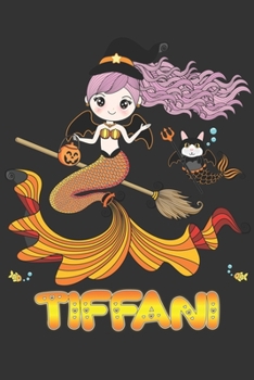 Paperback Tiffani: Tiffani Halloween Beautiful Mermaid Witch Want To Create An Emotional Moment For Tiffani?, Show Tiffani You Care With Book