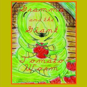 Paperback Gramma and the Giant Tomato Worm Book