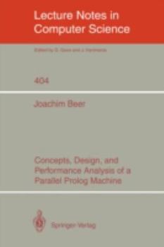 Paperback Concepts, Design, and Performance Analysis of a Parallel PROLOG Machine Book