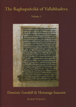 Hardcover The Raghupañcikā Of Vallabhadeva: Being the Earliest Commentary on the Raghuvaṃśa of Kālidāsa. Volume I [Sanskrit] Book