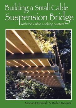 Paperback Building a Small Cable Suspension Bridge: with the Cable Locking System Book