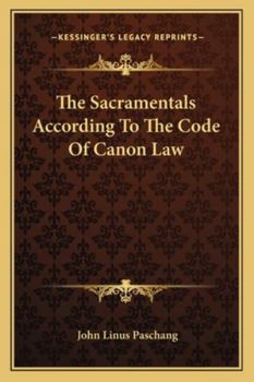 Paperback The Sacramentals According To The Code Of Canon Law Book