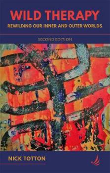 Paperback Wild Therapy (second edition): Rewilding our inner and outer worlds Book