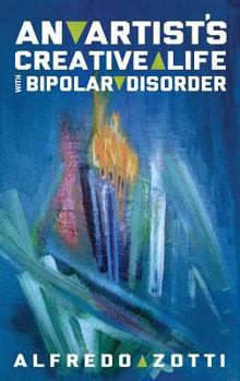 Hardcover Alfredo's Journey: An Artist's Creative Life with Bipolar Disorder Book