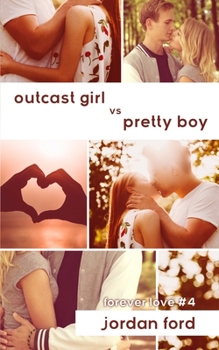 Outcast Girl vs Pretty Boy - Book #4 of the Forever Love