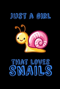 Just a girl that loves snails: Snail Notebook College Blank Lined 6 x 9 inch 110 pages -Notebook for Snail Lovers Journal for Writing- Snail Notebook ... for Snail Lovers (Snail Journal Notebook)