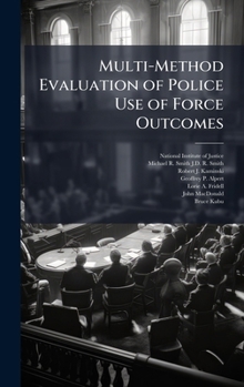 Hardcover Multi-Method Evaluation of Police Use of Force Outcomes Book