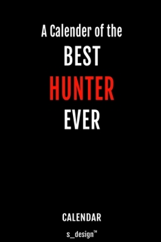Calendar for Hunters / Hunter: Everlasting Calendar / Diary / Journal (365 Days / 3 Days per Page) for notes, journal writing, event planner, quotes & personal memories