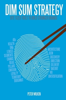 Paperback Dim Sum Strategy: Bite-Sized Tools to Build Stronger Brands Book