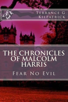 The Chronicles of Malcolm Harris: Fear No Evil