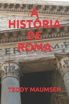 A HISTÓRIA DE ROMA (Portuguese Edition)