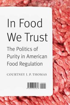 Hardcover In Food We Trust: The Politics of Purity in American Food Regulation Book