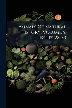Paperback Annals Of Natural History, Volume 5, Issues 28-33 Book
