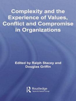 Paperback Complexity and the Experience of Values, Conflict and Compromise in Organizations Book