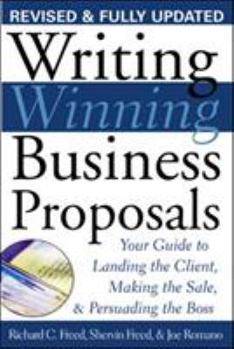 Paperback Writing Winning Business Proposals: Your Guide to Landing the Client, Making the Sale and Persuading the Boss: Your Guide to Landing the Client, Makin Book