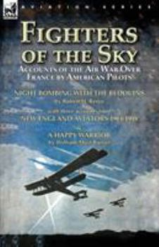 Paperback Fighters of the Sky: Accounts of the Air War over France by American Pilots-Night Bombing with the Bedouins by Robert H. Reece, With Three Book