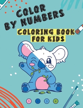 Paperback COLOR By Numbers coloring book for kids: Coloring Book for Kids and Educational Activity Book for Kids girls and boys Book