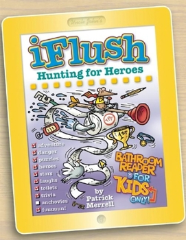 Hardcover Uncle John's Iflush: Hunting for Heroes Bathroom Reader for Kids Only! Book
