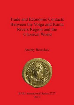 Paperback Trade and Economic Contacts Between the Volga and Kama Rivers Region and the Classical World Book