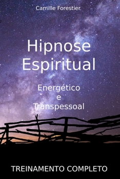 Paperback Hipnose Espiritual - Energético e Transpessoal: Treinamento Completo [Portuguese] Book