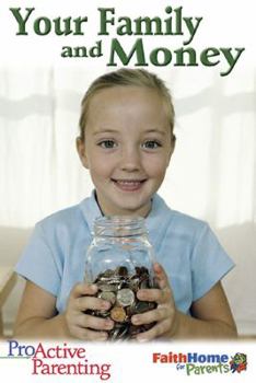 Hardcover Proactive Parenting Your Family and Money Student Book (FaithHome for Parents) Book