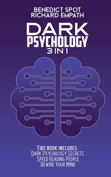 Dark Psychology: Dark Psychology Secrets - Speed Reading People - Rewire your Mind.