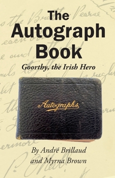 Paperback The Autograph Book: Goorthy, An Irish Hero Book
