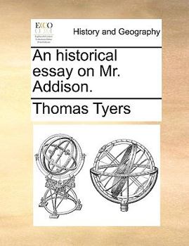 Paperback An Historical Essay on Mr. Addison. Book