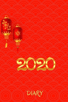 2020 Diary: Happy Chinese New Year The Year of Rat Weekly Monthly Diary Planner Organizer January 2020 to December 2020 w/ Chinese New Year Greetings
