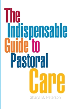 Paperback The Indispensable Guide to Pastoral Care Book
