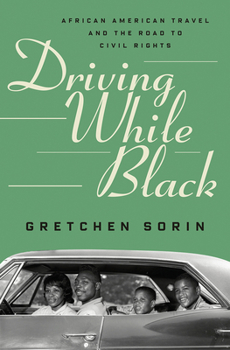 Hardcover Driving While Black: African American Travel and the Road to Civil Rights Book