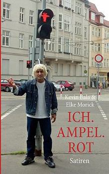 Paperback Ich. Ampel. Rot: Satiren [German] Book