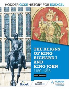 Paperback Hodder GCSE History for Edexcel: The Reigns of King Richard I and King John, 1189-1216 Book