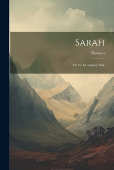Paperback Sarah: Or the Exemplary Wife Book