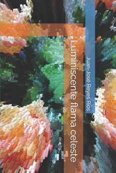 Paperback Luminiscente flama celeste [Spanish] Book