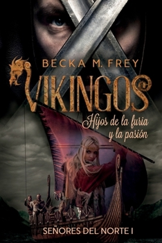 Vikingos: hijos de la furia y la pasión - Book #1 of the Señores del Norte