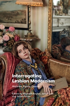 Hardcover Interrogating Lesbian Modernism: Histories, Forms, Genres Book