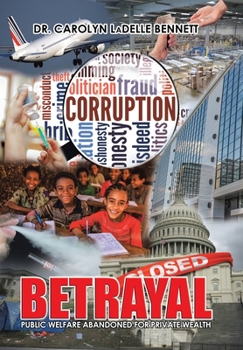 Hardcover Betrayal: Public Welfare Abandoned for Private Wealth Book