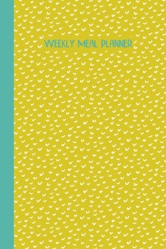 Weekly Meal Planner: Stylish with space for 52 Weeks of Menu Prep and Planning, Grocery Lists, and Favorite Go-To Recipes | Fun Mint Green and Yellow Abstract Sketch Pattern Cover Design