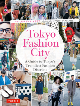 Paperback Tokyo Fashion City: A Detailed Guide to Tokyo's Trendiest Fashion Districts Book