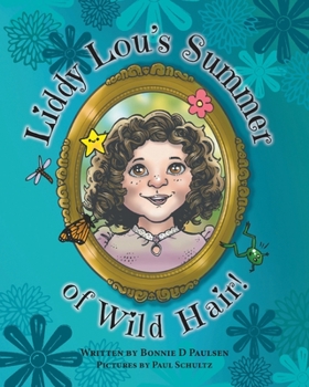 Paperback Liddy Lou's Summer of Wild Hair! Book